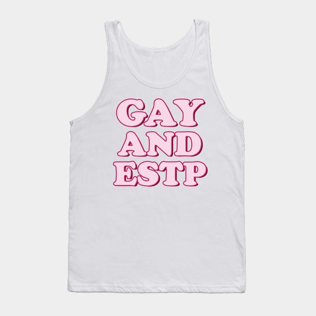 Gay and ESTP Pride Month Personality Tee Shirt Tshirt Funny Parade LGBT Tank Top by FanaticTee